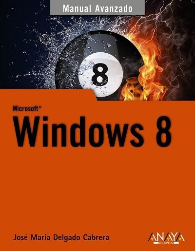 WINDOWS 8 | 9788441533240 | DELGADO, JOSÉ MARÍA | Llibreria Aqualata | Comprar llibres en català i castellà online | Comprar llibres Igualada