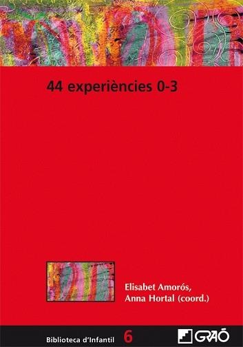 44 EXPERIENCIES 0-3 | 9788499804798 | AMOROS, ELISABET / HORTA, ANNA | Llibreria Aqualata | Comprar libros en catalán y castellano online | Comprar libros Igualada