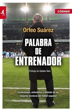 PALABRA DE ENTRENADOR | 9788415242130 | SUAREZ, ORFEO | Llibreria Aqualata | Comprar llibres en català i castellà online | Comprar llibres Igualada