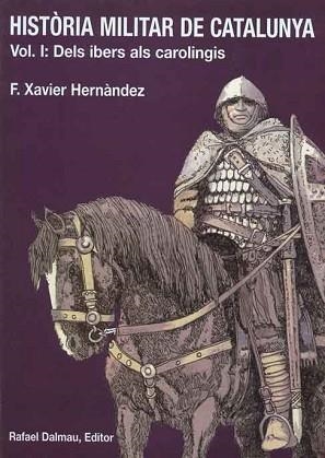 HISTORIA MILITAR DE CATALUNYA. VOL I: DELS IBERS ALS CAROLIN | 9788423206391 | HERNANDEZ, F. XAVIER | Llibreria Aqualata | Comprar llibres en català i castellà online | Comprar llibres Igualada