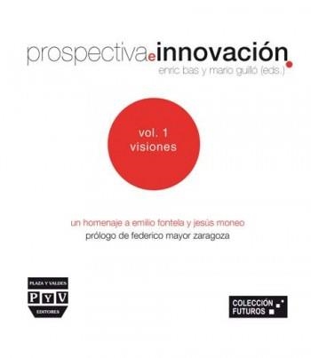 PROSPECTIVA E INNOVACIÓN | 9788492751389 | BAS AMORÓS, ENRIC/GUILLO LÓPEZ, MARIO | Llibreria Aqualata | Comprar llibres en català i castellà online | Comprar llibres Igualada