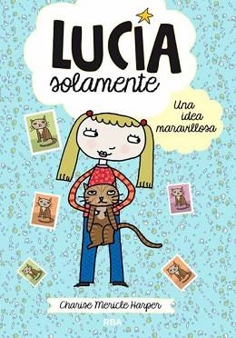 LUCÍA SOLAMENTE 1. UNA IDEA MARAVILLOSA | 9788427204010 | MERICLE HARPER, CHARISSE | Llibreria Aqualata | Comprar llibres en català i castellà online | Comprar llibres Igualada