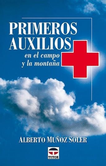 PRIMEROS AUXILIOS EN EL CAMPO Y LA MONTAÑA | 9788479022341 | MUÑOZ SOLER, ALBERTO | Llibreria Aqualata | Comprar llibres en català i castellà online | Comprar llibres Igualada