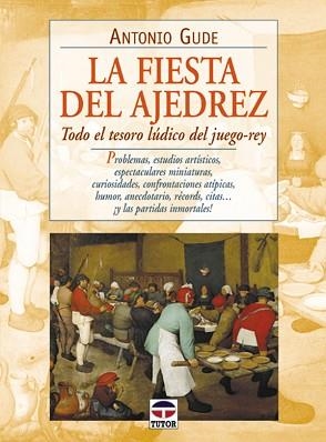 FIESTA DEL AJEDREZ, LA | 9788479023065 | GUDE, ANTONIO | Llibreria Aqualata | Comprar llibres en català i castellà online | Comprar llibres Igualada