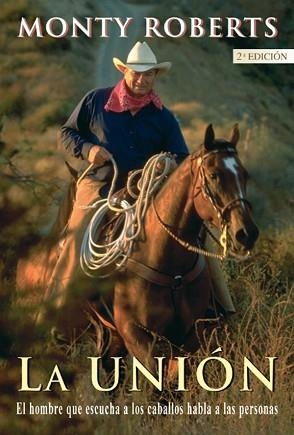 UNION, LA. EL HOMBRE QUE ESCUCHA A LOS CABALLOS HABLA A LAS | 9788479024734 | ROBERTS, MONTY | Llibreria Aqualata | Comprar llibres en català i castellà online | Comprar llibres Igualada