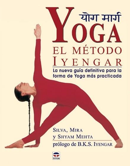 YOGA. EL METODO IYENGAR | 9788479025038 | SILVA, MIRA / MEHTA, SHYAM | Llibreria Aqualata | Comprar llibres en català i castellà online | Comprar llibres Igualada