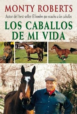 CABALLOS DE MI VIDA, LOS | 9788479025205 | ROBERTS, MONTY | Llibreria Aqualata | Comprar llibres en català i castellà online | Comprar llibres Igualada