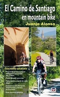 CAMINO DE SANTIAGO EN MOUNTAIN BIKE | 9788479027742 | ALONSO, JUANJO | Llibreria Aqualata | Comprar llibres en català i castellà online | Comprar llibres Igualada