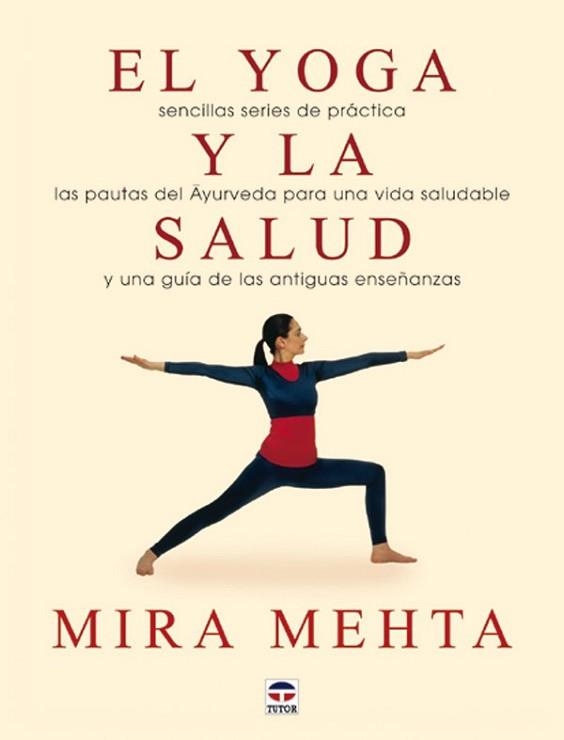 YOGA Y LA SALUD, EL | 9788479024765 | MEHTA, MIRA | Llibreria Aqualata | Comprar llibres en català i castellà online | Comprar llibres Igualada