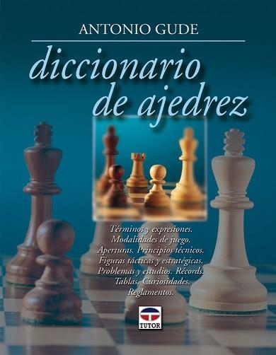 DICCIONARIO DE AJEDREZ | 9788479025199 | GUDE, ANTONIO | Llibreria Aqualata | Comprar llibres en català i castellà online | Comprar llibres Igualada