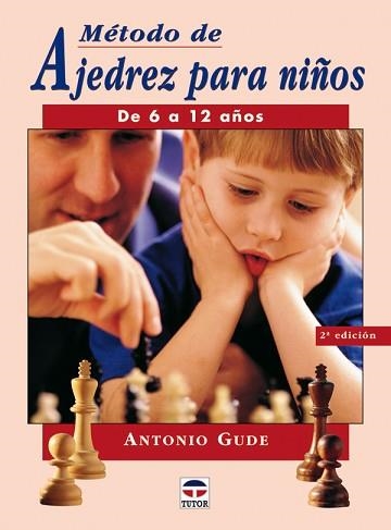 METODO DE AJEDREZ PARA NIÑOS DE 6 A 12 AÑOS | 9788479025441 | GUDE, ANTONIO | Llibreria Aqualata | Comprar llibres en català i castellà online | Comprar llibres Igualada