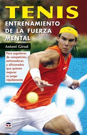 TENIS. ENTRENAMIENTO DE LA FUERZA MENTAL | 9788479026363 | GIROD, ANTONI | Llibreria Aqualata | Comprar llibres en català i castellà online | Comprar llibres Igualada