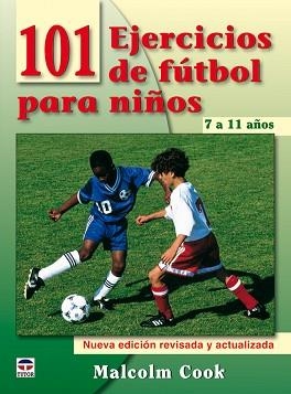 101 EJERCICIOS DE FUTBOL PARA NIÑOS DE 7 A 11 AÑOS | 9788479028077 | COOK, MALCOLM | Llibreria Aqualata | Comprar llibres en català i castellà online | Comprar llibres Igualada