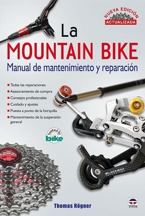 MOUNTAIN BIKE, LA. MANUAL DE MANTENIMIENTO Y REPARACION | 9788479028114 | ROGNER, THOMAS | Llibreria Aqualata | Comprar llibres en català i castellà online | Comprar llibres Igualada