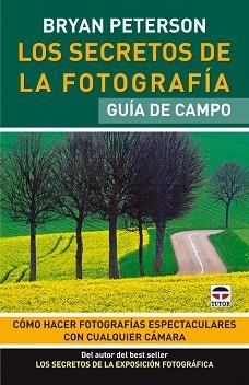 SECRETOS DE LA FOTOGRAFIA, LOS (GUIA DE CAMPO) | 9788479028350 | PETERSON, BRYAN | Llibreria Aqualata | Comprar llibres en català i castellà online | Comprar llibres Igualada