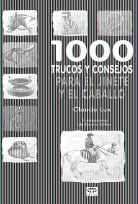 1000 TRUCOS Y CONSEJOS PARA EL JINETE Y EL CABALLO | 9788479028862 | LUX, CLAUDE | Llibreria Aqualata | Comprar llibres en català i castellà online | Comprar llibres Igualada