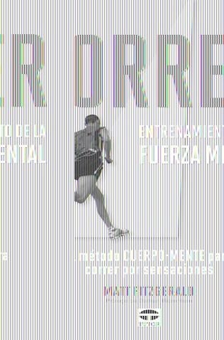 CORRER. ENTRENAMIENTO DE LA FUERZA MENTAL | 9788479028978 | FITZGERALD, MATT | Llibreria Aqualata | Comprar llibres en català i castellà online | Comprar llibres Igualada