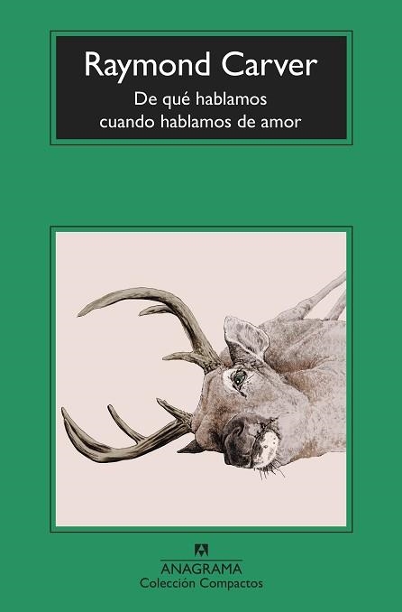 DE QUE HABLAMOS CUANDO HABLAMOS DE AMOR (COMPACTOS 62) | 9788433920669 | CARVER, RAYMOND | Llibreria Aqualata | Comprar llibres en català i castellà online | Comprar llibres Igualada