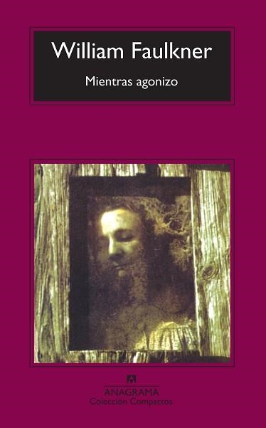 MIENTRAS AGONIZO (COMPACTOS 464) | 9788433973207 | FAULKNER, WILLIAM | Llibreria Aqualata | Comprar llibres en català i castellà online | Comprar llibres Igualada