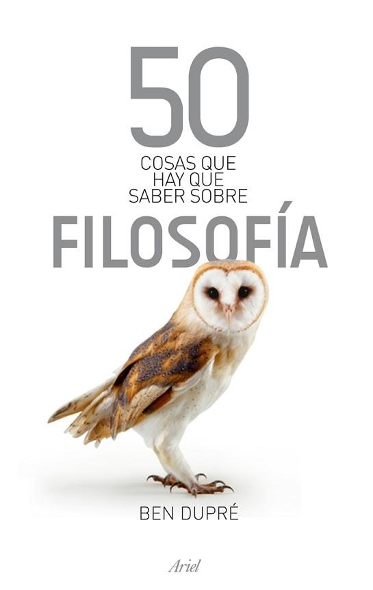 50 COSAS QUE HAY QUE SABER SOBRE FILOSOFIA (CLAVES) | 9788434469259 | DUPRE, BEN | Llibreria Aqualata | Comprar llibres en català i castellà online | Comprar llibres Igualada