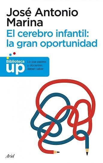 CEREBRO INFANTIL, EL. LA GRAN OPORTUNIDAD (BIB. UP) | 9788434413214 | MARINA, JOSE ANTONIO | Llibreria Aqualata | Comprar llibres en català i castellà online | Comprar llibres Igualada