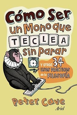 COMO SER UN MONO QUE TECLEA SIN PARA | 9788434413306 | CAVE, PETER | Llibreria Aqualata | Comprar llibres en català i castellà online | Comprar llibres Igualada