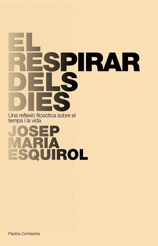 RESPIRAR DELS DIES, EL | 9788449322266 | ESQUIROL, JOSEP MARÍA | Llibreria Aqualata | Comprar llibres en català i castellà online | Comprar llibres Igualada