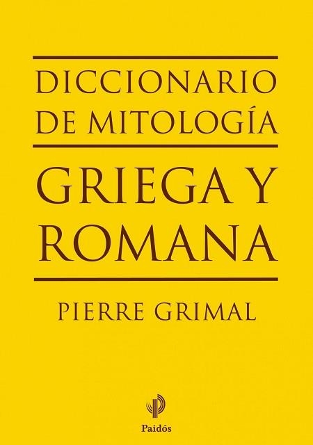 DICCIONARIO DE MITOLOGIA GRIEGA Y ROMANA | 9788449324574 | GRIMAL, PIERRE | Llibreria Aqualata | Comprar llibres en català i castellà online | Comprar llibres Igualada