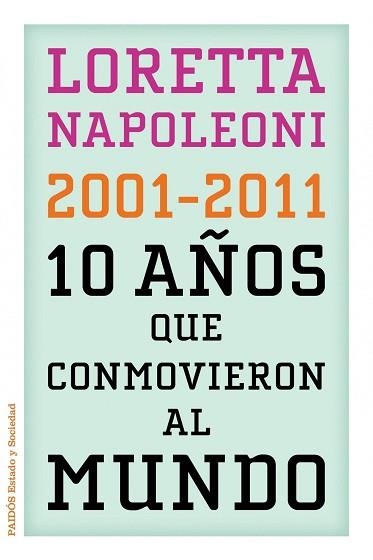 10 AÑOS QUE CONMOVIERON AL MUNDO : 2001-2011 | 9788449325960 | NAPOLEONI, LORETTA | Llibreria Aqualata | Comprar llibres en català i castellà online | Comprar llibres Igualada