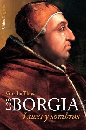 BORGIA, LOS. LUCES Y SOMBRAS | 9788449327391 | LE THIEC, GUY | Llibreria Aqualata | Comprar llibres en català i castellà online | Comprar llibres Igualada