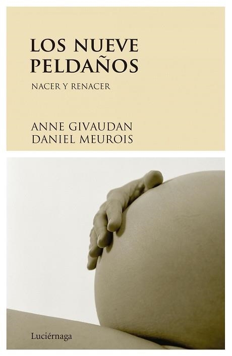 NUEVE PELDAÑOS, LOS. NACER Y RENACER | 9788489957817 | GIVAUDAN, ANNE / MEUROIS, DANILE | Llibreria Aqualata | Comprar llibres en català i castellà online | Comprar llibres Igualada