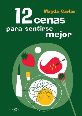 12 CENAS PARA SENTIRSE MEJOR | 9788483076606 | CARLAS, MAGDA | Llibreria Aqualata | Comprar llibres en català i castellà online | Comprar llibres Igualada