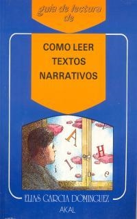 COMO LEER TEXTOS NARRATIVOS (GUIAS DE LECTURA DE) | 9788476001332 | GARCIA DOMINGUEZ, ELIAS | Llibreria Aqualata | Comprar llibres en català i castellà online | Comprar llibres Igualada