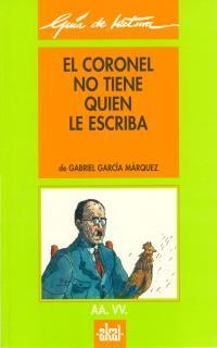 CORONEL NO TIENE QUIEN LE ESCRIBA, EL (GUIA DE LECTURA DE) | 9788476001356 | GIRALDA, MARIA VICTORIA ... [ET AL.] | Llibreria Aqualata | Comprar llibres en català i castellà online | Comprar llibres Igualada