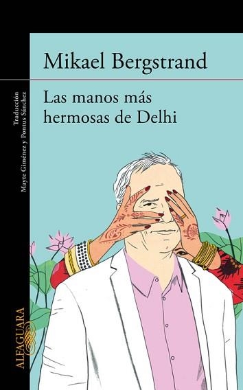 MANOS MÁS HERMOSAS DE DELHI, LAS | 9788420413181 | BERGSTRAND, MIKAEL | Llibreria Aqualata | Comprar llibres en català i castellà online | Comprar llibres Igualada