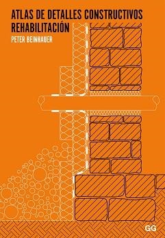 ATLAS DE DETALLES CONSTRUCTIVOS. REHABILITACIÓN | 9788425224706 | BEINHAUER, PETER | Llibreria Aqualata | Comprar llibres en català i castellà online | Comprar llibres Igualada