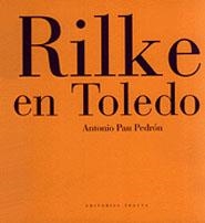 RILKE EN TOLDEO | 9788481641776 | PAU PEDRON, ANTONIO | Llibreria Aqualata | Comprar llibres en català i castellà online | Comprar llibres Igualada