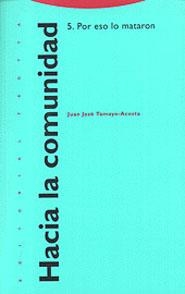 HACIA LA COMUNIDAD.5, POR ESO LO MATARON | 9788481642100 | TAMAYO-ACOSTA, JUAN JOSE | Llibreria Aqualata | Comprar llibres en català i castellà online | Comprar llibres Igualada