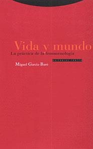 VIDA Y MUNDO : LA PRACTICA DE LA FENOMENOLOGIA | 9788481642926 | GARCIA-BARO, MIGUEL (1953- ) | Llibreria Aqualata | Comprar llibres en català i castellà online | Comprar llibres Igualada