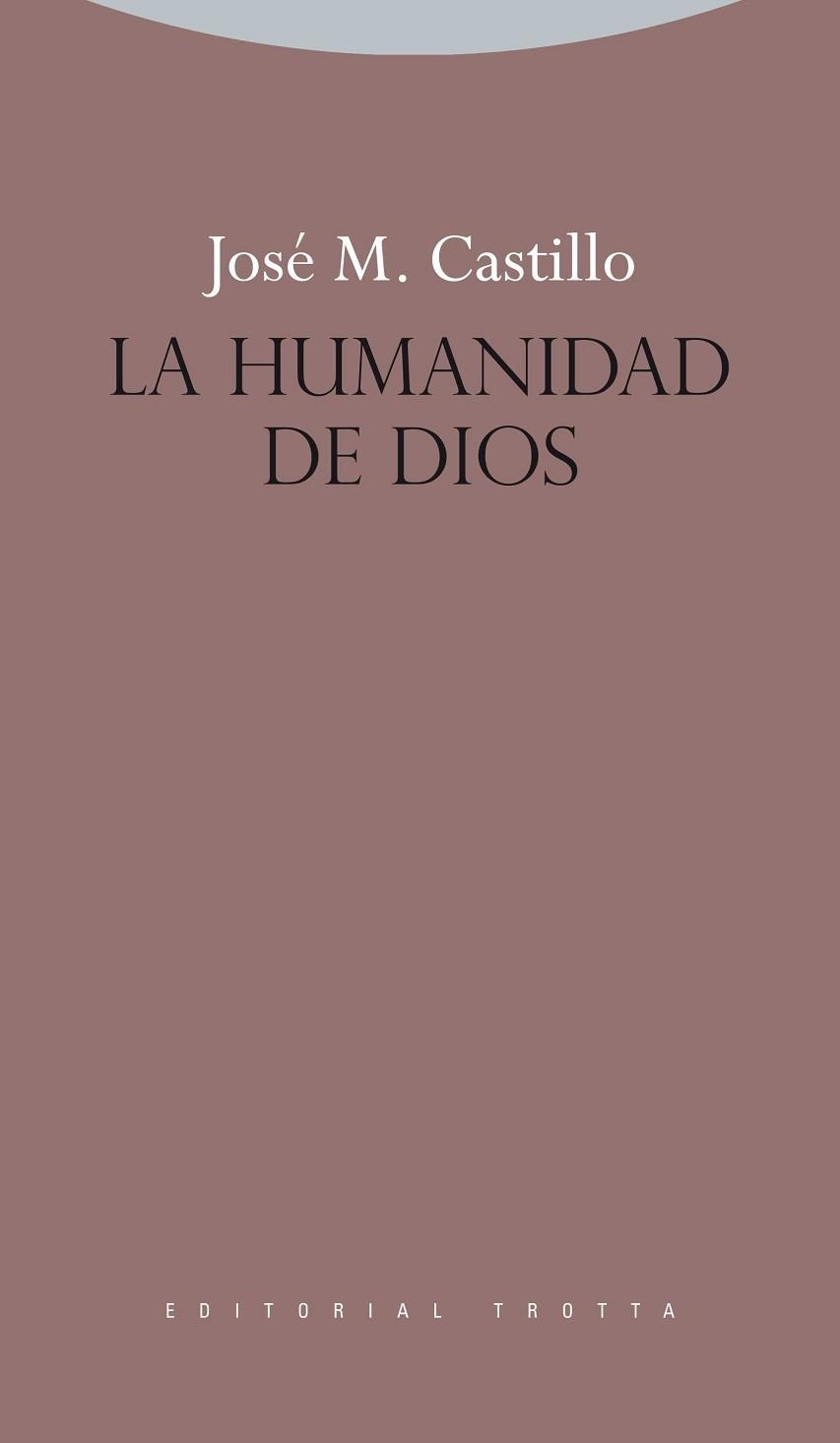 HUMANIDAD DE DIOS, LA | 9788498792508 | CASTILLO, JOSÉ MARÍA | Llibreria Aqualata | Comprar llibres en català i castellà online | Comprar llibres Igualada