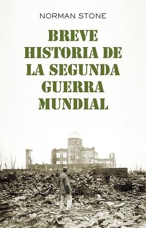 BREVE HISTORIA DE LA SEGUNDA GUERRA MUNDIAL | 9788434406025 | STONE, NORMAN | Llibreria Aqualata | Comprar llibres en català i castellà online | Comprar llibres Igualada