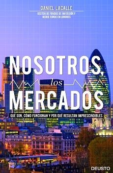 NOSOTROS, LOS MERCADOS. QUÉ SON, CÓMO FUNCIONAN Y PÓR QUE RESULTAN IMPRESCINDIBLES | 9788423416141 | LACALLE, DANIEL | Llibreria Aqualata | Comprar llibres en català i castellà online | Comprar llibres Igualada