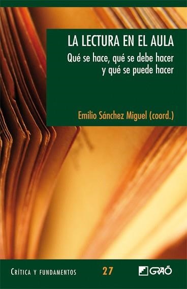 LECTURA EN EL AULA, LA | 9788478278923 | SÁNCHEZ MIGUEL, EMILIO/ROSALES PARDO, JAVIER/GARCÍA PÉREZ, JOSÉ RICARDO | Llibreria Aqualata | Comprar llibres en català i castellà online | Comprar llibres Igualada