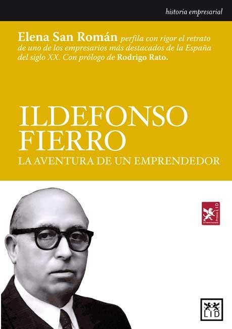 ILDEFONSO FIERRO. LA AVENTURA DE UN EMPRENDEDOR | 9788483560426 | SAN ROMAN, ELENA | Llibreria Aqualata | Comprar llibres en català i castellà online | Comprar llibres Igualada