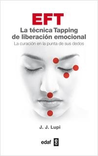 EFT,. TECNICA TAPPING DE LIBERACIÓN EMOCINAL | 9788441432659 | LUPI, J.J. | Llibreria Aqualata | Comprar libros en catalán y castellano online | Comprar libros Igualada