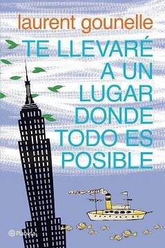 TE LLEVARÉ A UN LUGAR DONDE TODO ES POSIBLE | 9788408072287 | GOUNELLE, LAURENT | Llibreria Aqualata | Comprar llibres en català i castellà online | Comprar llibres Igualada