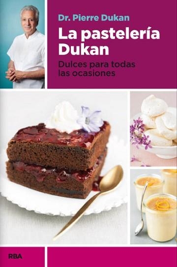 PASTELERÍA DUKAN, LA | 9788490065358 | DUKAN , PIERRE | Llibreria Aqualata | Comprar llibres en català i castellà online | Comprar llibres Igualada