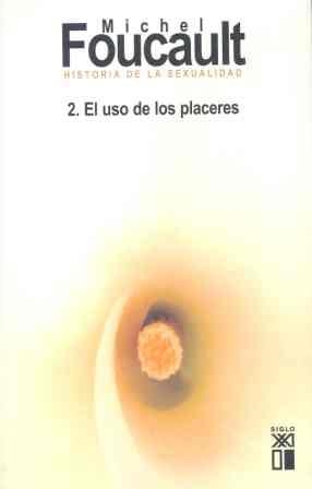 HISTORIA DE LA SEXUALIDAD 2. EL USO DE LOS PLACERES | 9788432312045 | FOUCAULT, MICHEL | Llibreria Aqualata | Comprar llibres en català i castellà online | Comprar llibres Igualada