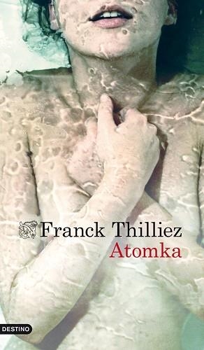 ATOMKA | 9788423346288 | THILLIEZ, FRANCK | Llibreria Aqualata | Comprar llibres en català i castellà online | Comprar llibres Igualada