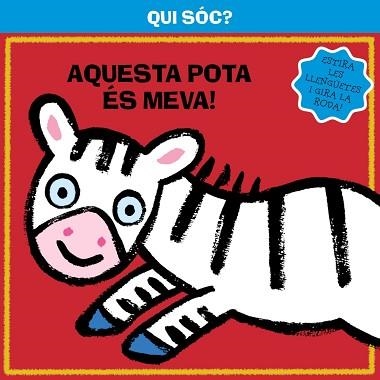 QUI SÓC? AQUESTA POTA ÉS MEVA! | 9788499064314 | Llibreria Aqualata | Comprar llibres en català i castellà online | Comprar llibres Igualada